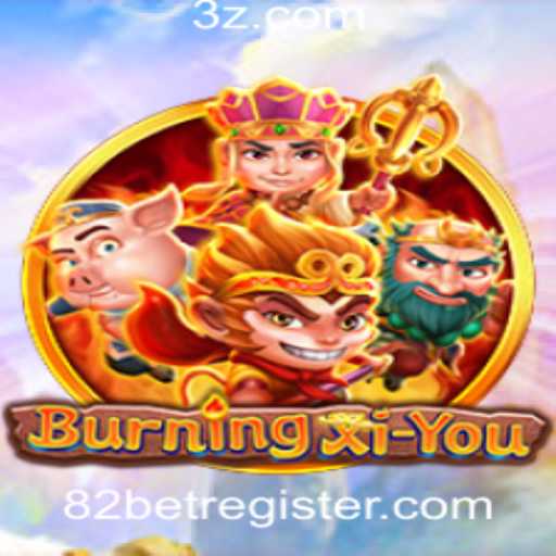 Descubra a Aventura Épica de BurningXiYou no 82BET com Register