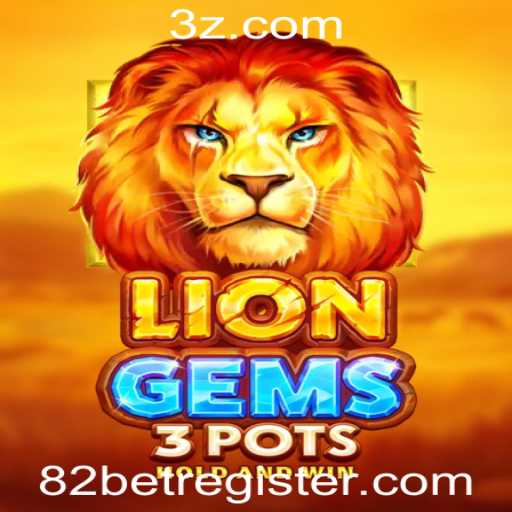 Descubra o Universo de Entretenimento do Jogo LionGems3pots na 82BET com Register